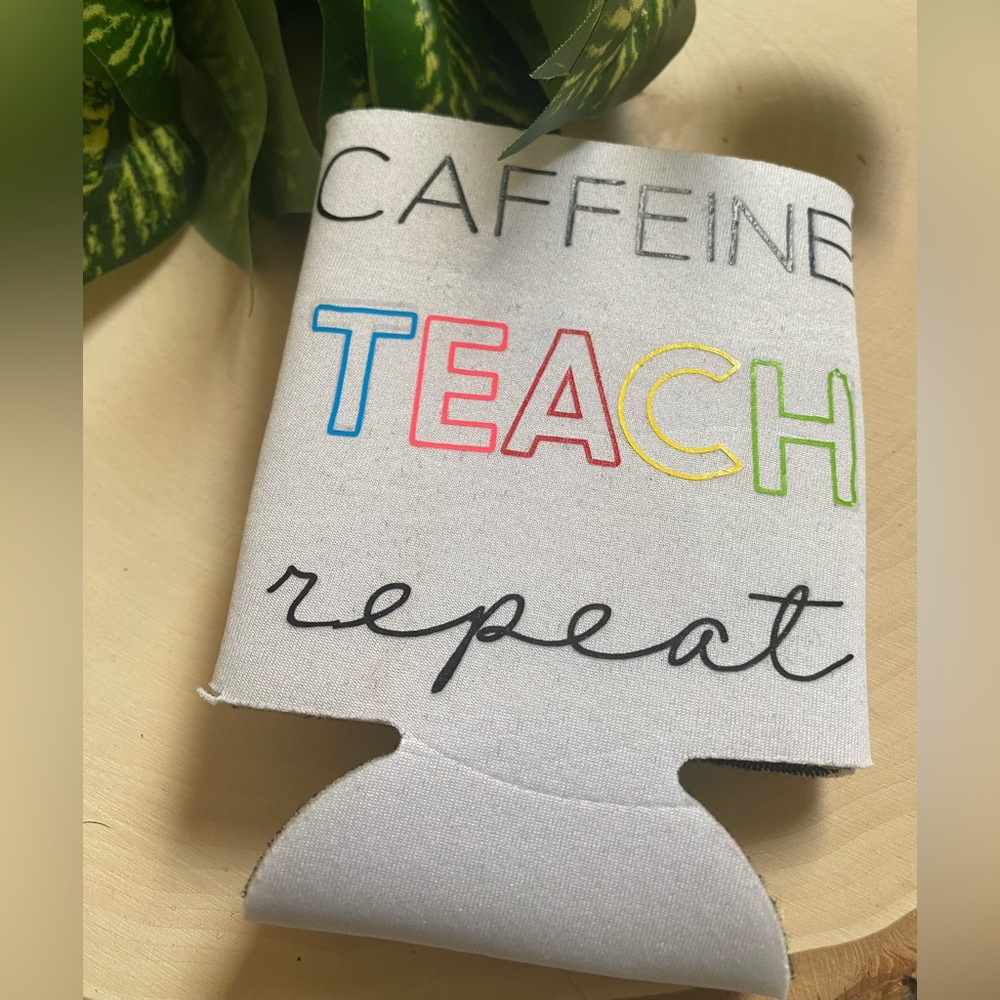 Colorful Caffeine Teach Repeat Can Cooler